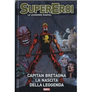 SUPEREROI LE LEGGENDE MARVEL 47 CAPITAN BRETAGNA - LA NASCITA DELLA LEGGENDA