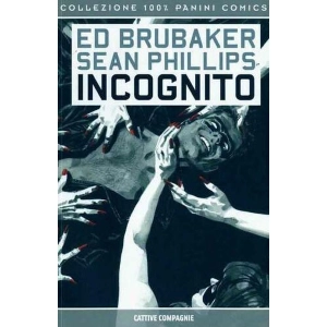 100% PANINI COMICS: INCOGNITO 2 - CATTIVE COMPAGNIE