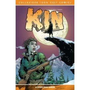 100% CULT COMICS: KIN - LA STIRPE DEGLI UOMINI