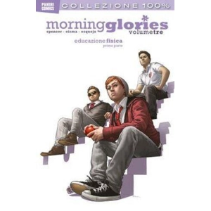 100% PANINI COMICS: MORNING GLORIES 3 EDUCAZIONE FISICA PRIMA PARTE