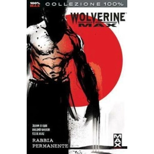 WOLVERINE MAX 1 COLLEZIONE 100% MARVEL MAX