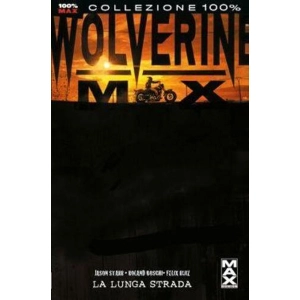 WOLVERINE MAX 2 COLLEZIONE 100% MARVEL MAX