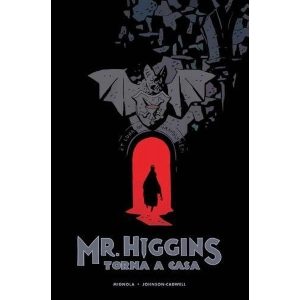 MR. HIGGINS TORNA A CASA