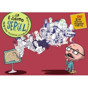 ... ED E' SUBITO SERIAL 100 SERIE TELEVISIVE VISTE DA MASSIMO GIACON