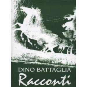 DINO BATTAGLIA - RACCONTI