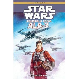 STAR WARS SQUADRIGLIA ROGUE ALA-X L'OPPOSIZIONE RIBELLE