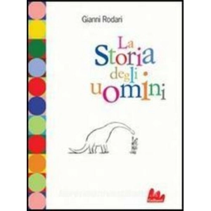 LA STORIA DEGLI UOMINI di GIANNI RODARI - CON UN MONOLOGO DI DARIO FO SUGLI ULTIMI ANNI