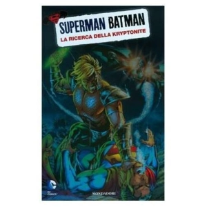 SUPERMAN BATMAN 7 - LA RICERCA DELLA KRYPTONITE