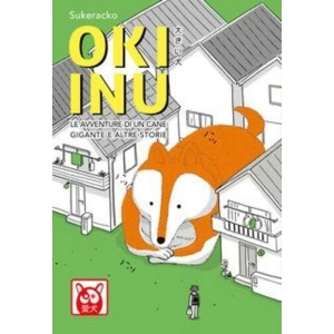 OKI INU - LE AVVENTURE DI UN CANE GIGANTE E ALTRE STORIE