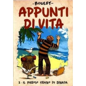 APPUNTI DI VITA 2 - IL PICCOLO TEATRO DI STRADA