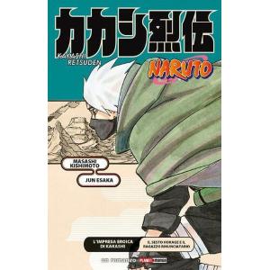 NARUTO - L'IMPRESA EROICA DI KAKASHI - IL SESTO HOKAGE E IL RAGAZZO RINUNCIATARIO - ROMANZO