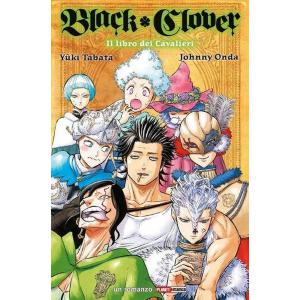 BLACK CLOVER - IL LIBRO DEI CAVALIERI - ROMANZO