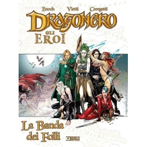 DRAGONERO GLI EROI - LA BANDA DEI FOLLI