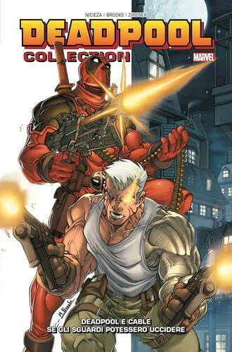 DEADPOOL COLLECTION 3: DEADPOOL E CABLE - SE GLI SGUARDI POTESSERO UCCIDERE