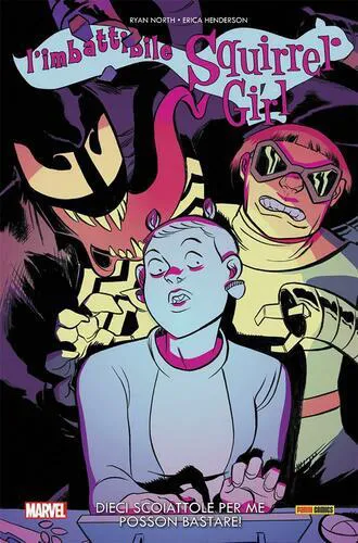 L'IMBATTIBILE SQUIRREL GIRL 3: DIECI SCOIATTOLE PER ME POSSON BASTARE!