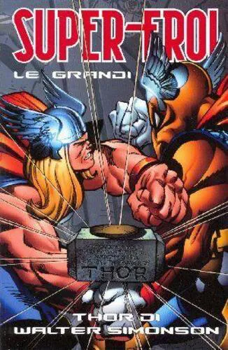 SUPER-EROI LE GRANDI SAGHE 40 THOR DI WALTER SIMONSON