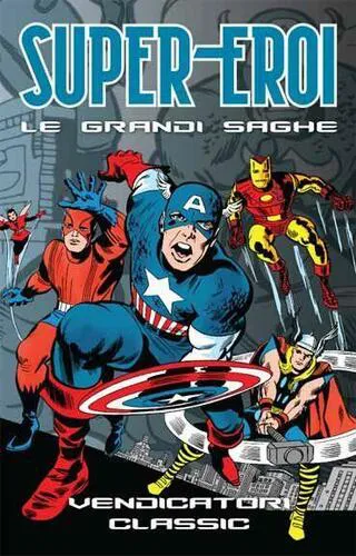 SUPER-EROI LE GRANDI SAGHE 98 VENDICATORI CLASSICI