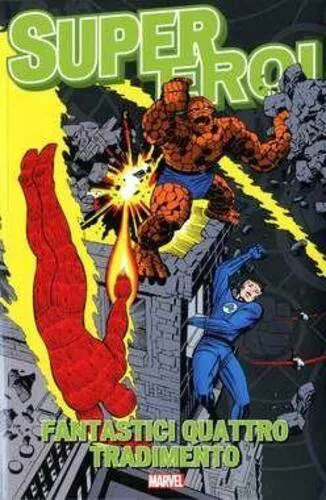 SUPEREROI IL MITO 21 FANTASTICI QUATTRO - TRADIMENTO