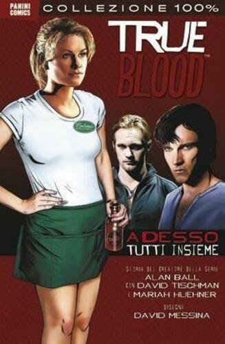 TRUE BLOOD ADESSO TUTTI INSIEME COLLEZIONE 100% PANINI COMICS