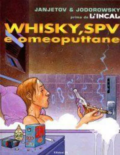 PRIMA DELL'INCAL 5 - WHISKY, SPV E OMEOPUTTANE