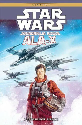 STAR WARS SQUADRIGLIA ROGUE ALA-X L'OPPOSIZIONE RIBELLE