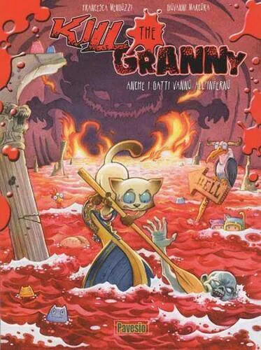 KILL THE GRANNY - ANCHE I GATTI VANNO ALL'INFERNO