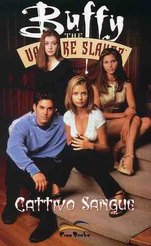 BUFFY THE VAMPIRE SLAYER - CATTIVO SANGUE