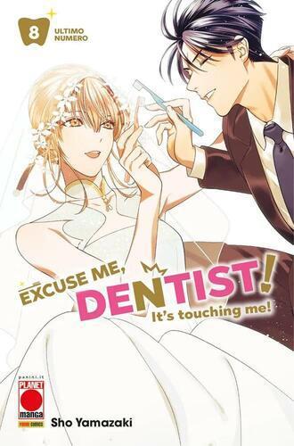 EXCUSE ME, DENTIST! IT'S TOUCHING ME! 8