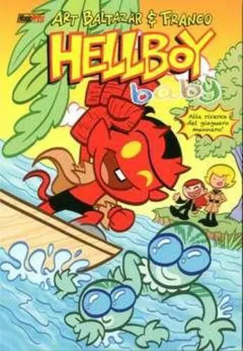 HELLBOY PRESENTA: HELLBOY BABY 2 ALLA RICERCA DEL GIAGUARO MANNARO