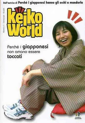 KEIKO WORLD 3 - PERCHE' I GIAPPONESI NON AMANO ESSERE TOCCATI