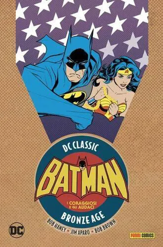 BATMAN I CORAGGIOSI E GLI AUDACI 3 - DC CLASSIC BRONZE AGE