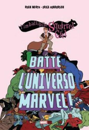 L'IMBATTIBILE SQUIRREL GIRL BATTE L'UNIVERSO MARVEL!