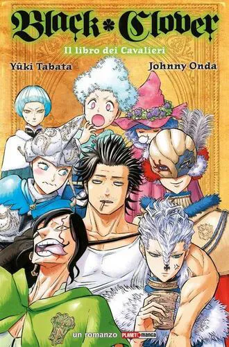 BLACK CLOVER - IL LIBRO DEI CAVALIERI - ROMANZO