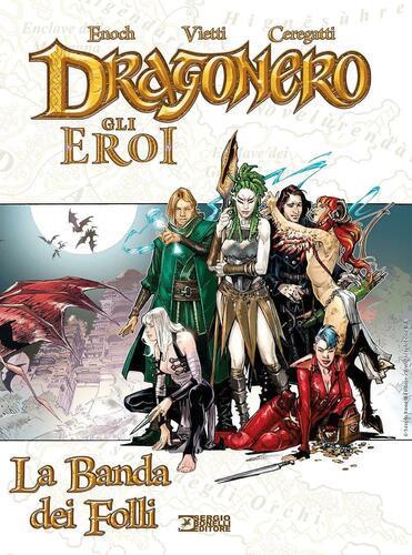 DRAGONERO GLI EROI - LA BANDA DEI FOLLI