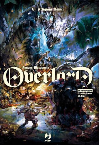 OVERLORD 11 GLI ARTIGIANI NANICI - IL ROMANZO